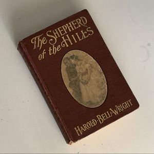 VINTAGE 1907 Book: “The Shepherd of the Hills” by Harold Bell Wright